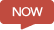 NOW