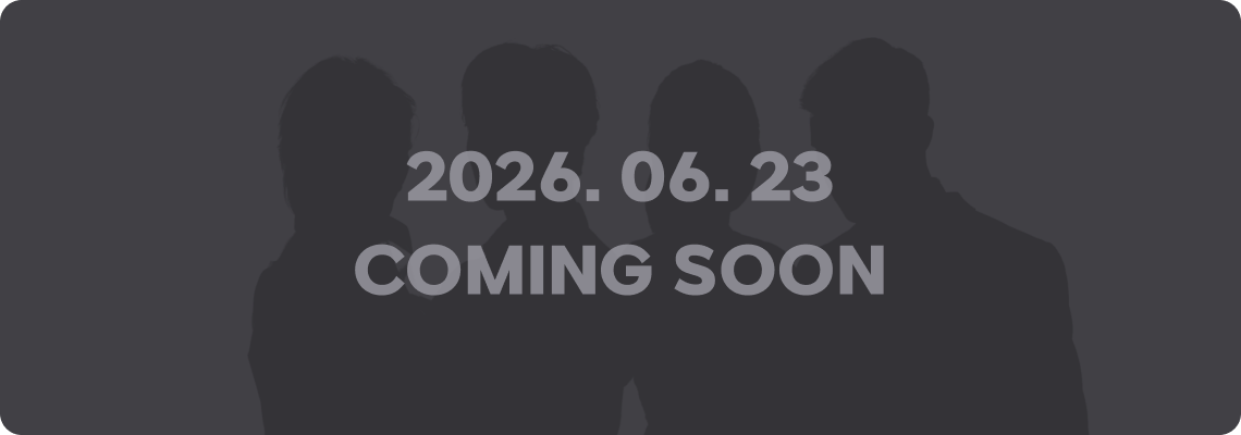 2026. 06. 23 COMING SOON