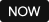now