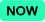now